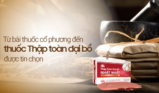 Thập toàn đại bổ là bài thuốc cổ phương nổi tiếng