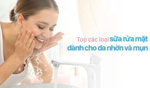 Chọn sữa rửa mặt dành cho da nhờn và mụn là điều không đơn giản