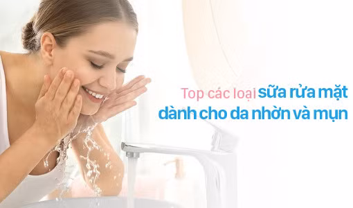 Chọn sữa rửa mặt dành cho da nhờn và mụn là điều không đơn giản