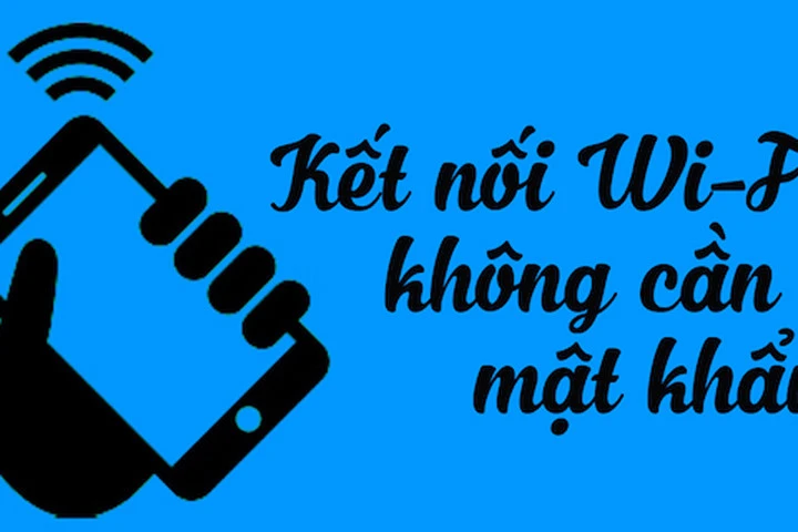 2 cách kết nối Wi-Fi không cần mật khẩu