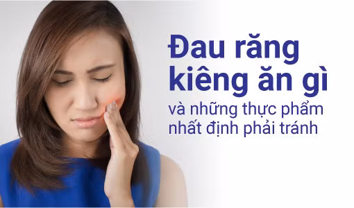 đau răng kiêng ăn gì