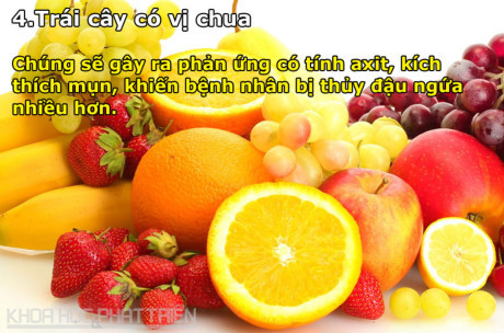 Bị bệnh thủy đậu kiêng ăn, uống thứ gì? - Ảnh 4 Bi benh thuy dau kieng an, uong thu gi? - Anh 4