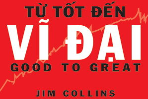 Good to Great: Một tác phẩm kinh doanh tuyệt tác