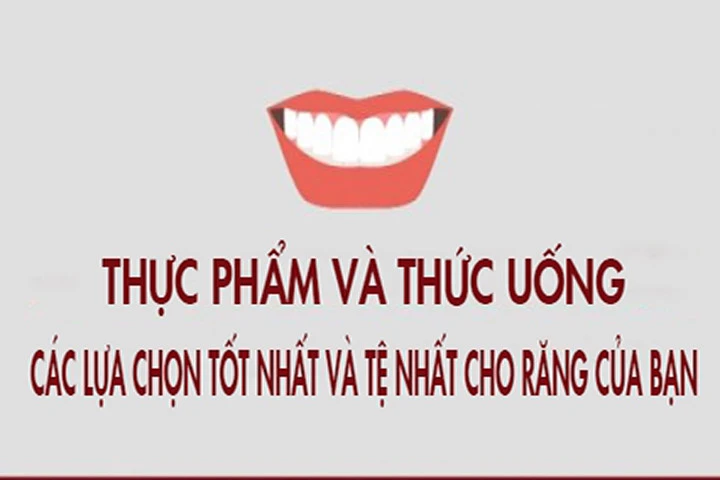 Những thực phẩm tốt nhất và tệ hại nhất đối với răng của bạn