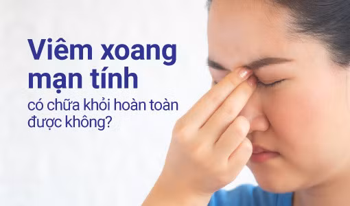 Viêm xoang mạn tính có chữa khỏi được không?