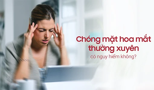 Chóng mặt hoa mắt có thể là dấu hiệu của nhiều bệnh lý nguy hiểm