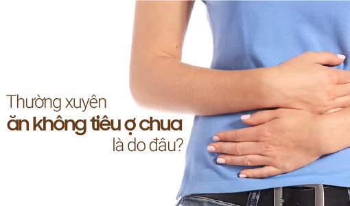 Ăn không tiêu ợ chua là triệu chứng đường tiêu hóa gây nhiều khó chịu