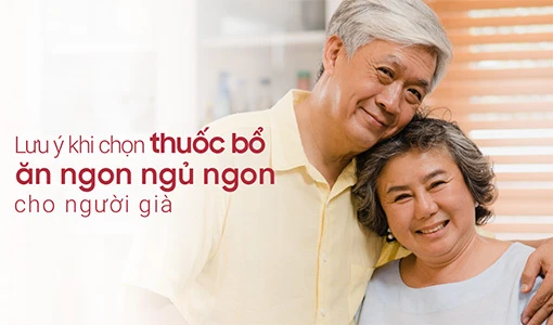 Chọn thuốc bổ ăn ngon ngủ ngon cho người già là vấn đề nan giải