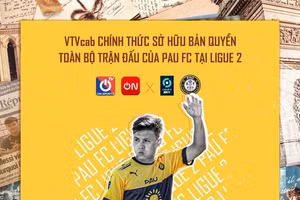 VTVcab thông báo chính thức sở hữu bản quyền các trận đấu của Quang Hải cùng Pau FC. 