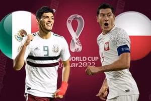 Mexico sẽ so tài với Ba Lan ở trận mở màn World Cup 2022.