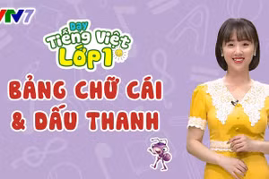 3 kênh truyền hình quốc gia phát sóng bài giảng lớp 1, lớp 2