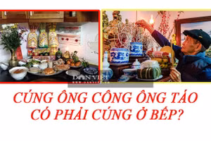 Cúng ông Công ông Táo năm 2021 có nhất thiết phải ở bếp?