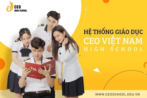 Ceo High School - Hệ thống giáo dục THPT với triết lý giáo dục “Thân - Tâm - Tuệ”