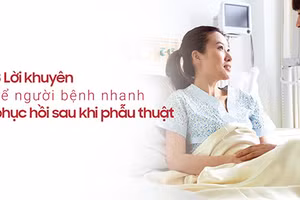 Tìm hiểu thông tin để nhanh lấy lại sức khỏe như bình thường sau khi phẫu thuật