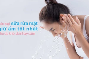 Tham khảo các loại sữa rửa mặt giữ ẩm tốt giúp bảo vệ làn da