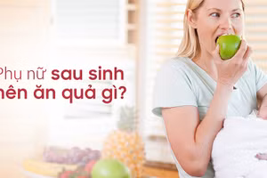 Phụ nữ sau sinh nên và không nên ăn quả gì?