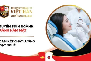 Trường trung cấp Việt Hàn được tuyển sinh ngành Răng-Hàm-Mặt hệ trung cấp