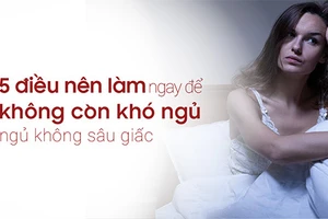 Khó ngủ ngủ không sâu giấc gây ảnh hưởng nhiều đến chất lượng cuộc sống.