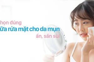 Chọn đúng sữa rửa mặt cho da mụn ẩn, sần sùi