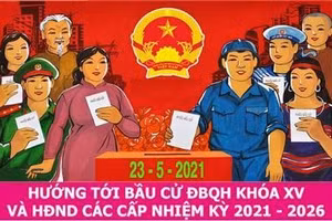 Hướng tới ngày bầu cử ĐBQH khóa XV và HĐND các cấp nhiệm kỳ 2021-2026