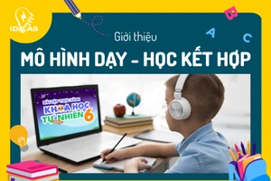 'Bài học số' - Đột phá ứng dụng công nghệ trong giáo dục phổ thông