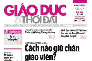 Tin tức đặc biệt báo in 22/9: Lương thấp, cách nào giữ chân giáo viên?