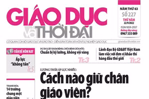 Tin tức đặc biệt báo in 22/9: Lương thấp, cách nào giữ chân giáo viên?