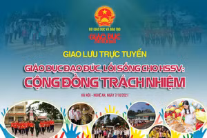 Giao lưu trực tuyến “Giáo dục đạo đức, lối sống cho học sinh, sinh viên: Cộng đồng trách nhiệm”