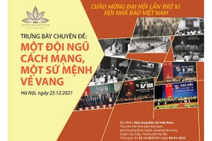 Trưng bày chuyên đề: “Một đội ngũ cách mạng, một sứ mệnh vẻ vang” để chào mừng Đại hội lần thứ XI Hội Nhà báo Việt Nam.