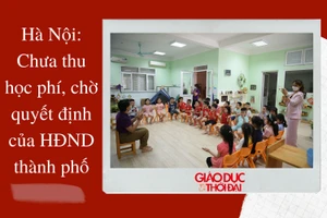 Nóng 247| Hà Nội: Chưa thu học phí, chờ quyết định của HĐND thành phố