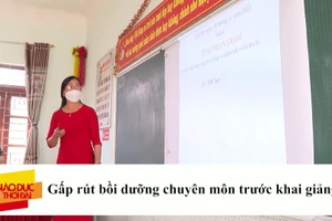 NÓNG 247| Gấp rút bồi dưỡng chuyên môn trước khai giảng