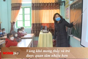 NÓNG 247| Vùng khó mong thầy và trò được quan tâm nhiều hơn