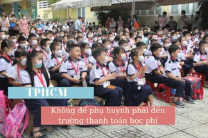 NÓNG 247| TPHCM: Không để phụ huynh phải đến trường thanh toán học phí