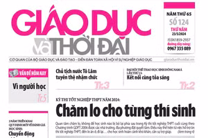 Tin tức báo in 23/5: Nhà giáo vui chờ lương mới