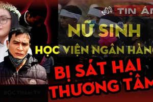 Hai con nghiện sát hại nữ sinh HV Ngân hàng