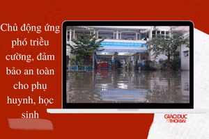 Chủ động ứng phó triều cường, đảm bảo an toàn cho phụ huynh, học sinh