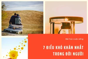 7 điều khó khăn nhất trong đời người