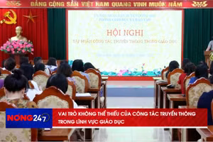 NÓNG 247 | Vai trò không thể thiếu của công tác truyền thông trong lĩnh vực giáo dục