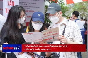 NÓNG 247 | Thêm trường đại học công bố quy chế, điểm mới tuyển sinh 2022