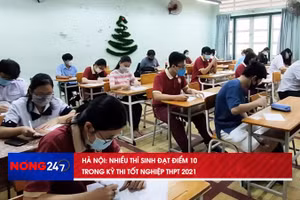 NÓNG 247: Hà Nội nhiều thí sinh đạt điểm 10 trong kỳ thi tốt nghiệp THPT 2021 đợt 1 