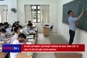 NÓNG 247 | TP Hồ Chí Minh cập nhật thông tin học sinh lên cơ sở dữ liệu toàn ngành 