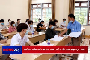 NÓNG 247 | Những điểm mới trong quy chế tuyển sinh đại học 2022