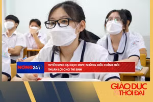 NÓNG 247 | Tuyển sinh đại học 2022: những điều chỉnh mới thuận lợi cho thí sinh