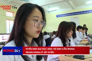 NÓNG 247 | Tuyển sinh đại học 2022: Thí sinh cẩn trọng trong đăng ký xét tuyển