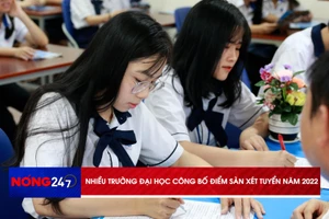 NÓNG 247 | Nhiều trường đại học công bố điểm sàn xét tuyển năm 2022