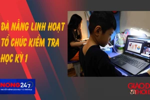 NÓNG 247 | Đà Nẵng linh hoạt tổ chức kiểm tra học kỳ 1