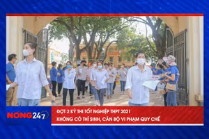 NÓNG 247 | Kỳ thi tốt nghiệp THPT 2021 đợt 2 diễn ra an toàn, nghiêm túc