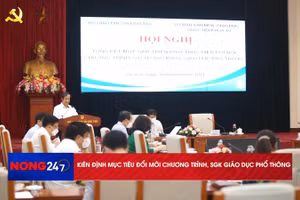 NÓNG 247 | Kiên định mục tiêu đổi mới chương trình, SGK giáo dục phổ thông