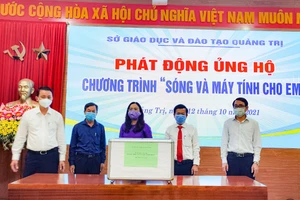 Thông qua kênh đầu mối tiếp nhận là Sở GD&ĐT, tỉnh Quảng Trị đã vận động được gần 2,5 tỷ đồng tiền mặt