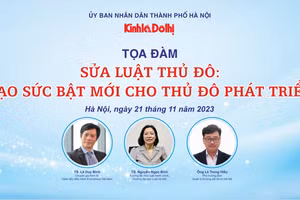 Tọa đàm 'Sửa Luật Thủ đô’: Tạo sức bật mới cho Thủ đô phát triển